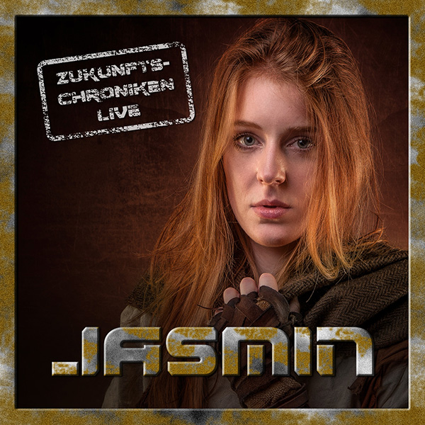 Zukunfts-Chroniken live: Jasmin