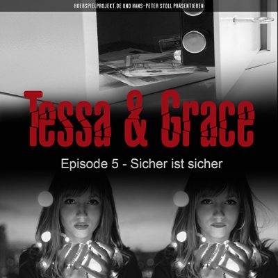 Tessa & Grace: Episode 5 - Sicher ist sicher