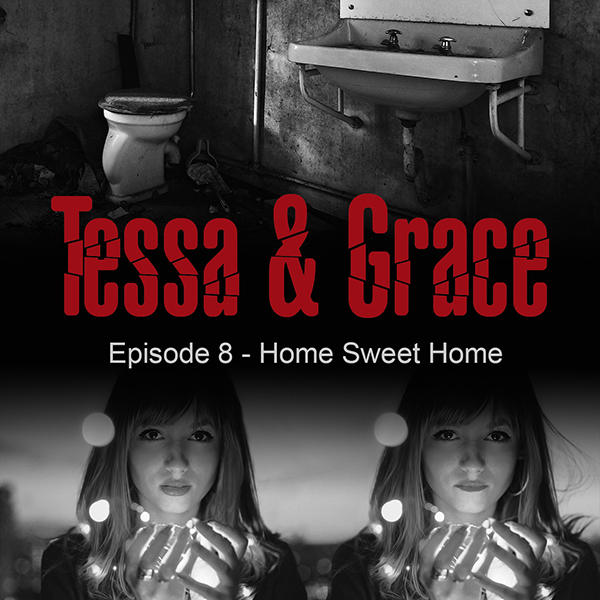 Tessa & Grace – Episode 8