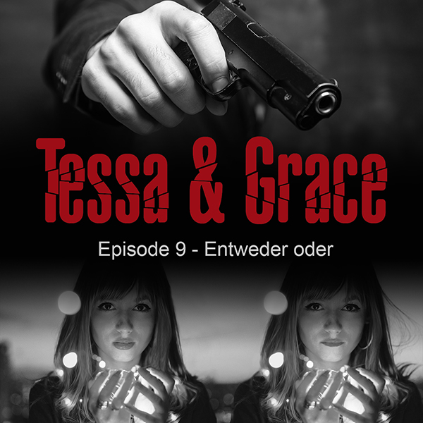 Tessa & Grace – Episode 9