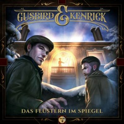 Gusbird & Kenrick – Das Flüstern im Spiegel